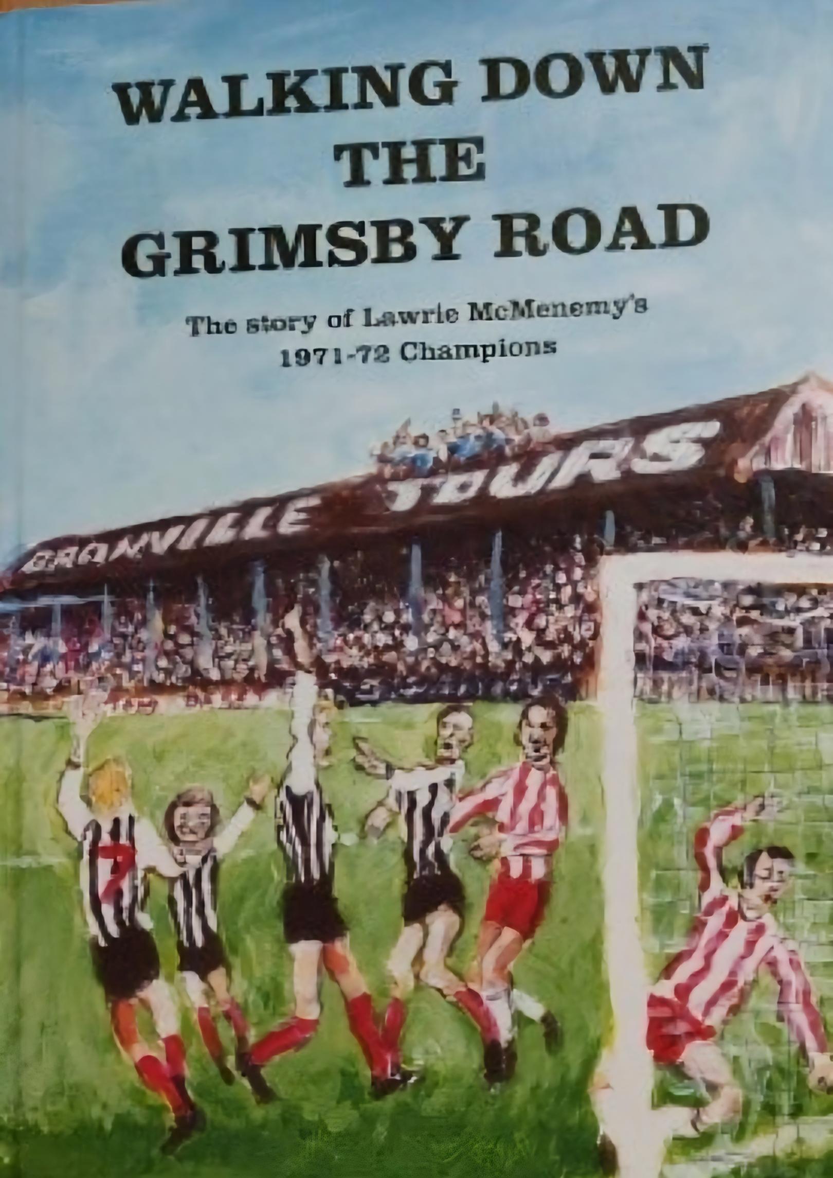 Walking Down the Grimsby Road - Story of 1971-72 Season